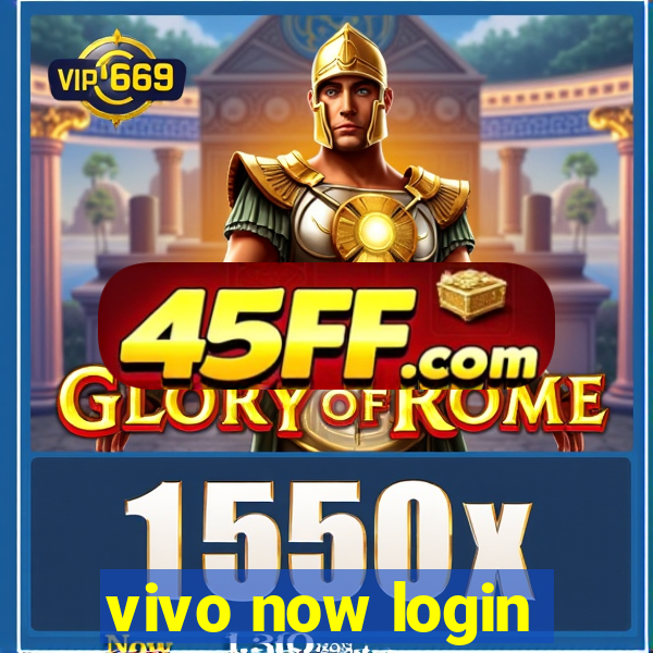 vivo now login